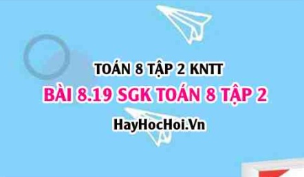 Bài 8.19 SGK Toán 8 tập 2 Kết nối tri thức
